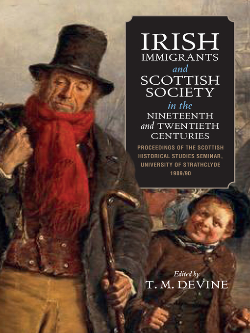 Title details for Irish Immigrants and Scottish Society in the Nineteenth and Twentieth Centuries by T.M. Devine - Available